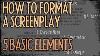 How To Format A Screenplay 5 Basic Elements Friday 101