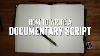 How To Write A Documentary Script In 3 Steps