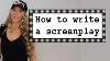 How To Write A Screenplay Scriptwriting For Beginners Screenwriting