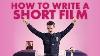 How To Write A Short Film