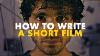 How To Write A Short Film