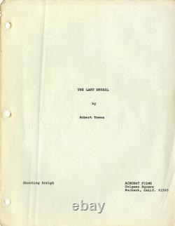 LAST DETAIL, THE (1973) Shooting script by Robert Towne for Hal Ashby road film