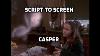 Script To Screen Casper