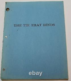 THE TIE THAT BINDS / Leslie Hill, 1981 Movie Script, Unproduced Screenplay