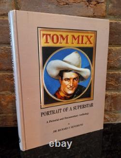 Tom Mix Portrait of a Superstar 1991 HC Signed Richard Seiverling Western