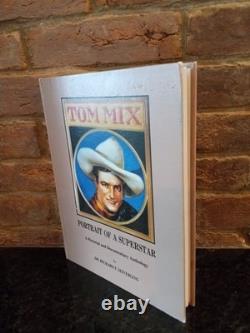 Tom Mix Portrait of a Superstar 1991 HC Signed Richard Seiverling Western
