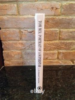 Tom Mix Portrait of a Superstar 1991 HC Signed Richard Seiverling Western